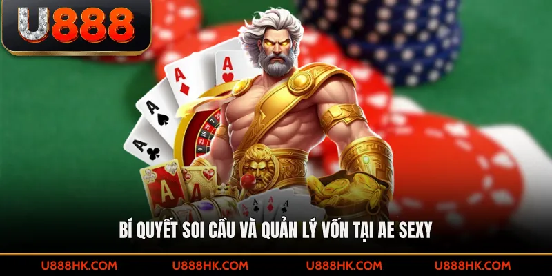Bí quyết soi cầu và quản lý vốn tại ae sexy