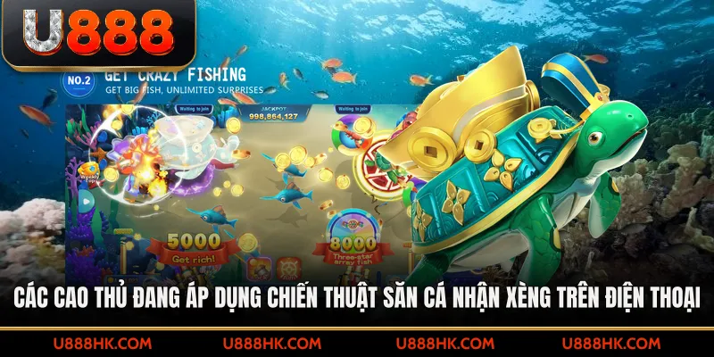 Các cao thủ đang áp dụng chiến thuật săn cá nhận xèng trên điện thoại