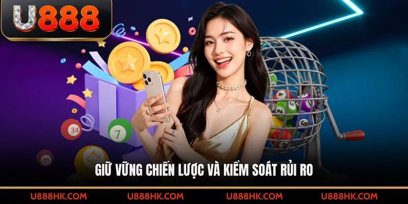 Giữ vững chiến lược và kiểm soát rủi ro