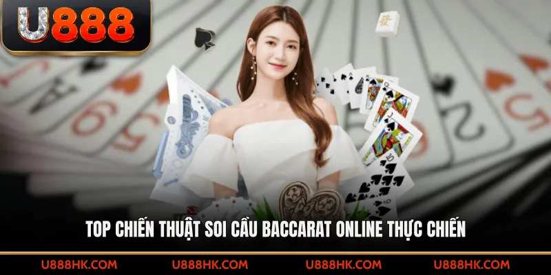 Top chiến thuật soi cầu baccarat online thực chiến