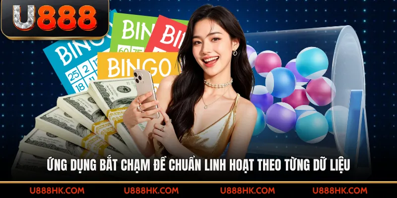 Ứng dụng bắt chạm đề chuẩn linh hoạt theo từng dữ liệu