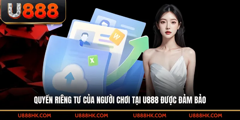 Quyền riêng tư của người chơi tại U888 được đảm bảo