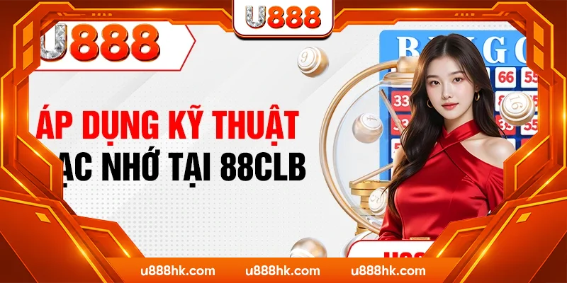 Áp dụng kỹ thuật bạc nhớ tại U888