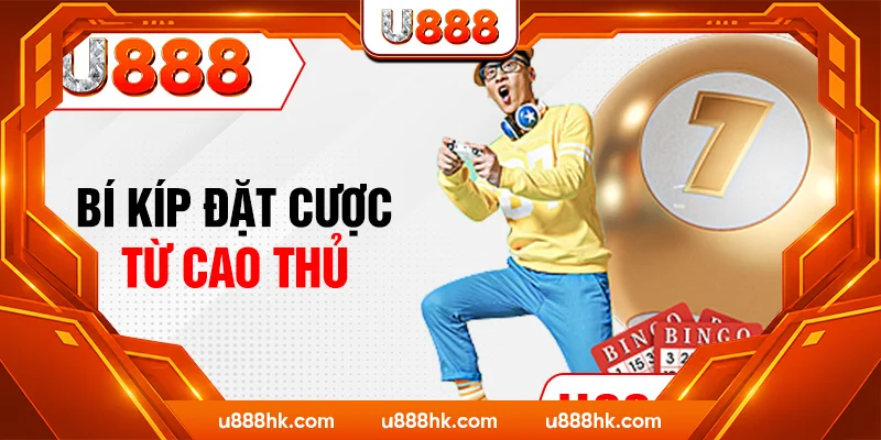 Bí kíp đặt cược từ cao thủ Bí kíp đặt cược từ cao thủ