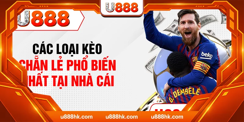 Các loại kèo chẵn lẻ phổ biến nhất tại nhà cái Các loại kèo chẵn lẻ phổ biến nhất tại nhà cái