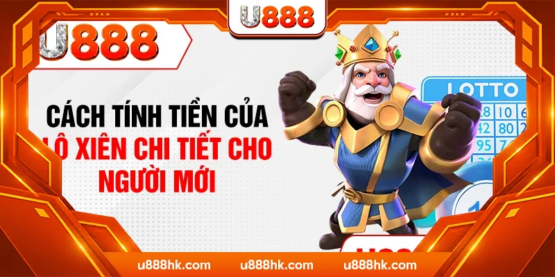 Cách tính tiền của lô xiên chi tiết cho người mới Cách tính tiền của lô xiên chi tiết cho người mới