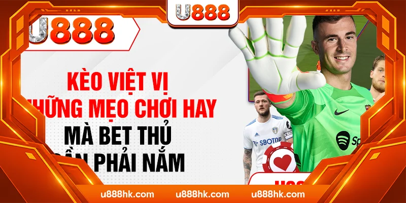 Kèo Việt Vị - Những Mẹo Chơi Hay Mà Bet Thủ Cần Phải Nắm