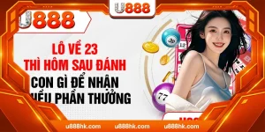 Lô Về 23 Thì Hôm Sau Đánh Con Gì Để Nhận Nhiều Phần Thưởng