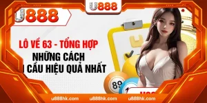 Lô Về 63 - Tổng Hợp Những Cách Soi Cầu Hiệu Quả Nhất