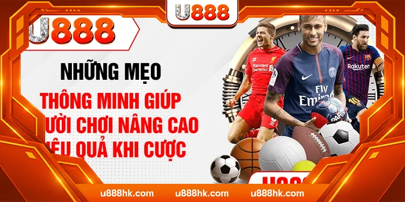 Những mẹo thông minh giúp người chơi nâng cao hiệu quả khi cược Những mẹo thông minh giúp người chơi nâng cao hiệu quả khi cược