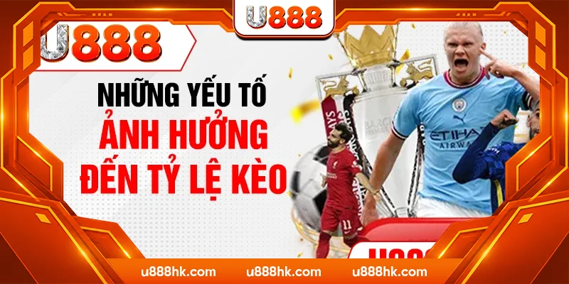 Những yếu tố ảnh hưởng đến tỷ lệ kèo Những yếu tố ảnh hưởng đến tỷ lệ kèo