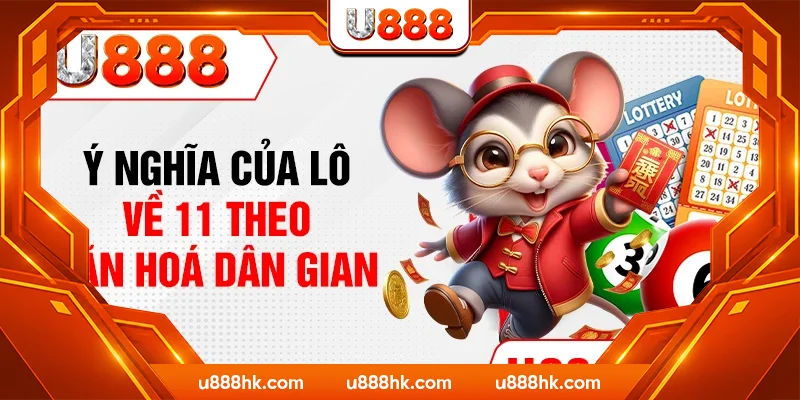 Ý nghĩa của lô về 11 theo văn hoá dân gian